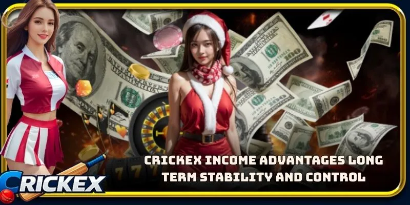 Alt: crickex income advantages long term stability and control