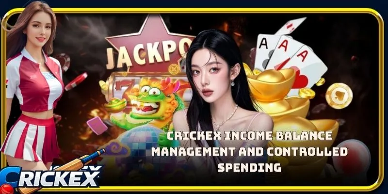Alt: crickex income balance management and controlled spending