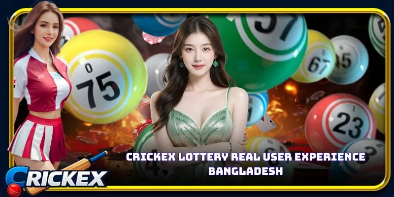 Crickex lottery real user experience bangladesh