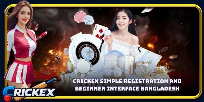 Crickex simple registration and beginner interface Bangladesh